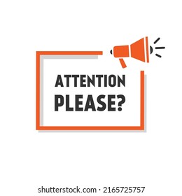 Attention please sign. Important message icon. Priority advice, paying attention and megaphone. Flat style vector illustration.