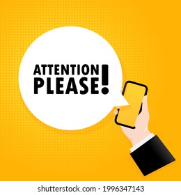 Attention please. Smartphone with a bubble text. Poster with text Attention please. Comic retro style. Phone app speech bubble. Vector EPS 10. Isolated on background.