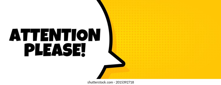 Attention please. Speech bubble banner with Attention please text. Loudspeaker. For business, marketing and advertising. Vector on isolated background. EPS 10.