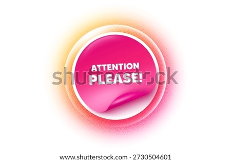 Attention please sticker orange gradient. Paper offer price tag. Attention please tag. Special offer sign. Important information symbol. Sticker label. Grain dots effect. Vector