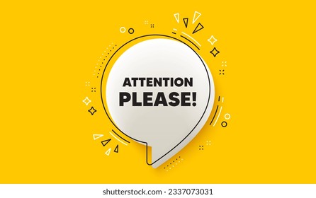 Attention please tag. 3d speech bubble yellow banner. Special offer sign. Important information symbol. Attention please chat speech bubble message. Talk box infographics. Vector