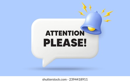 Attention please tag. 3d speech bubble banner with bell. Special offer sign. Important information symbol. Attention please chat speech message. 3d offer talk box. Vector