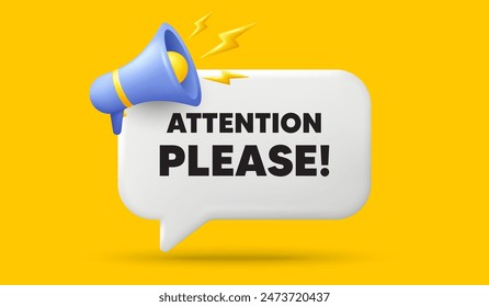 Attention please tag. 3d speech bubble banner with megaphone. Special offer sign. Important information symbol. Attention please chat speech message. 3d offer talk box. Vector