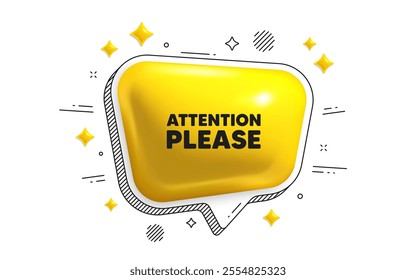 Attention please tag. Chat speech bubble 3d icon. Special offer sign. Important information symbol. Attention please chat message. Speech bubble banner with stripes. Yellow text balloon. Vector