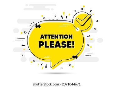 Attention please text. Check mark chat bubble banner. Special offer sign. Important information symbol. Attention please approved chat message. Checklist background. Vector