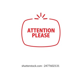 attention please text warning and information sign