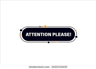 attention please, text web template. web button, application Design, Element, learn, apply now, template, accept cookies design, level, sign, speech, bubble  banner, white background. 
