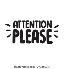 Attention please. Vector hand drawn lettering illustration on white background.