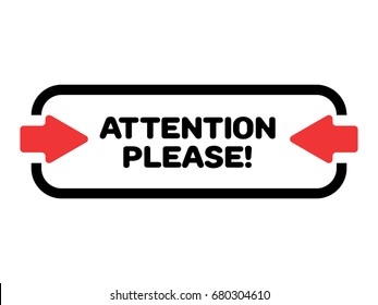 Attention please vector. Rectangular illustration with red arrows to grab attention.