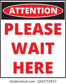 Attention please wait here sign isolated on a white background