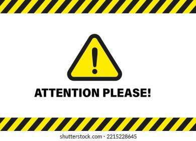 Attention please! Warning on a bright yellow banner. Design with attention for poster or signboard. Vector illustration