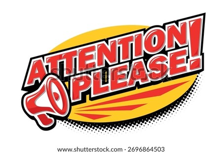 Attention please. Warning sign with megaphone for template of important notice. Vector on transparent background