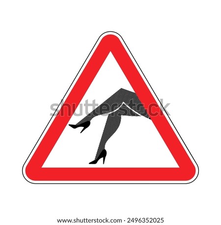 Attention prostitute. Caution prostitutes. Road sign indicating whores