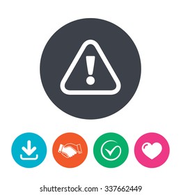 Attention sign icon. Exclamation mark. Hazard warning symbol. Download arrow, handshake, tick and heart. Flat circle buttons.