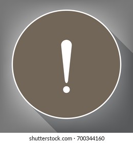 Attention sign illustration. Vector. White icon on brown circle with white contour and long shadow at gray background. Like top view on postament.