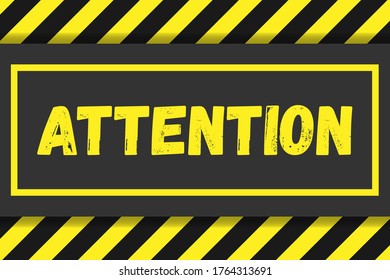 Attention sign on a background of black and yellow stripes. Attention sign design for banner, signboard.