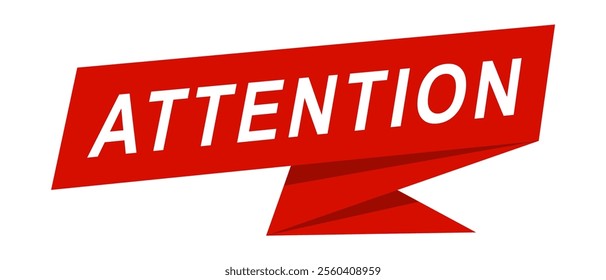 Attention Sign with Red Folded Ribbon Design, Editable and Scalable Vector Illustration, Perfect for Stickers, Templates, Information Boards, Warning Signs, and Graphic Design on White Background