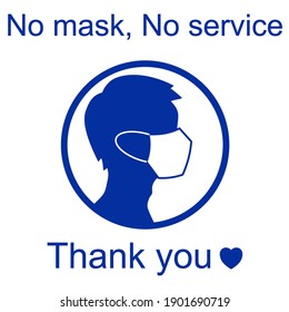 An attention sign said No mask, No service on the top and Thank you at the bottom. There’s a man wearing a face mask at the center. For public places such as hospitals, schools, restaurants and etc 