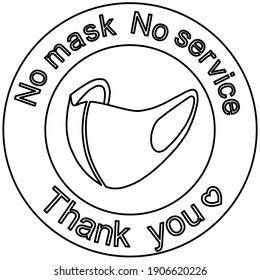 An Attention Sign Said No Mask, No Service On The Top And Thank You At The Bottom. There’s A Face Mask At The Center. For Public Places Such As Hospitals, Schools, Restaurants And Etc 