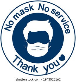 An Attention Sign Said No Mask, No Service On The Top And Thank You At The Bottom. There’s A Face Mask At The Center. For Public Places Such As Hospitals, Schools, Restaurants And Etc 