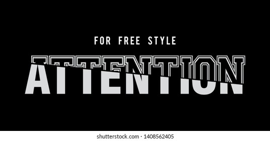 Attention text  slogan for T-shirt printing design and various jobs, typography, vector. - Vektör