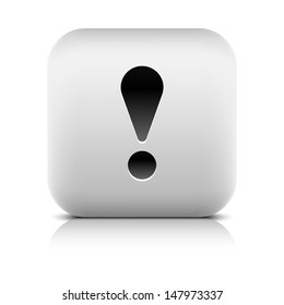 Attention warning icon with black exclamation mark sign. Series  in stone style. Rounded square internet button reflection, shadow on white background. Vector illustration web design element 8 eps