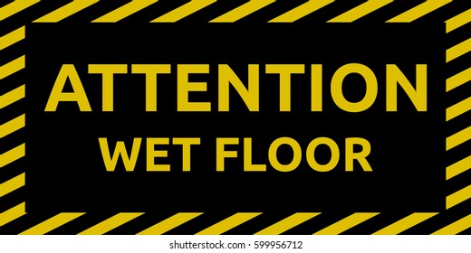 Attention Wet Floor