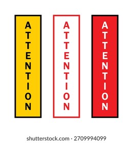 'Attention' Yellow and Red Vertical Warning Signs