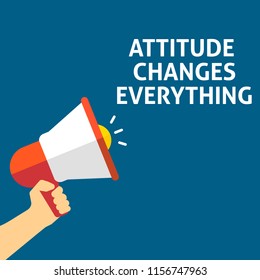 ATTITUDE CHANGES EVERYTHING Announcement. Hand Holding Megaphone With Speech Bubble. Flat Vector Illustration