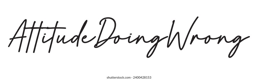 attitude doing wrong text on white background.