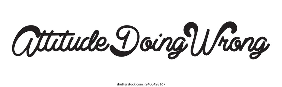 attitude doing wrong text on white background.