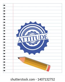 Attitude emblem with pen effect. Blue ink. Vector Illustration. Detailed.