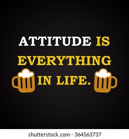 Attitude is everything - funny inscription template