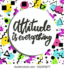 Attitude is everything. Hand lettering design. 