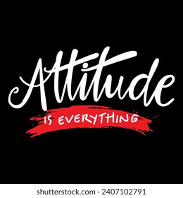 Attitude is everything. Inspirational quote. Hand drawn lettering.