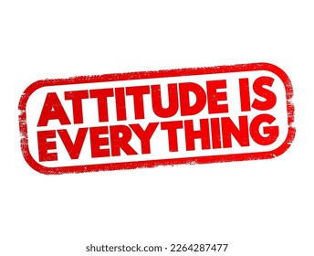 Attitude Is Everything is a phrase that encapsulates the idea that one's mindset, outlook, or disposition greatly influences their achievements and overall quality of life, text concept stamp