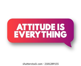 Attitude Is Everything text message bubble, concept background