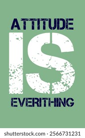 Attitude is Everything t-shirt design