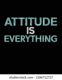 Attitude is everything Typography T-shirt Design