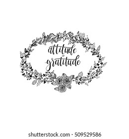 Attitude of gratitude card. Hand drawn lettering. Ink illustration. Vector illustration.  Isolated on white background. 