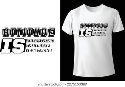 Attitude is.....Typography custom white t-shirt design