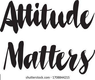 Attitude Matters. Vector. Hand writing, Calligraphy Hand Drawn Lettering. T shirt design