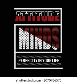 attitude minds design typography vector illustration for t shirt