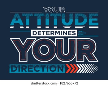 Attitude, modern and stylish typography slogan. Colorful abstract design with the lines style. Vector for print tee shirt, typography, poster and other uses. Global swatches.