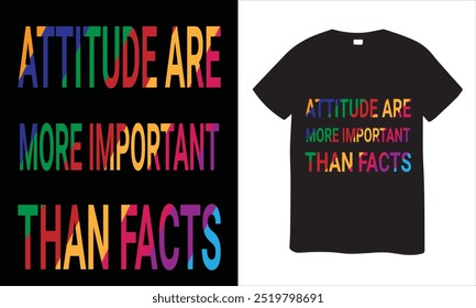 Attitude are more important than facts typography t-shirt design,motivational typography t-shirt design