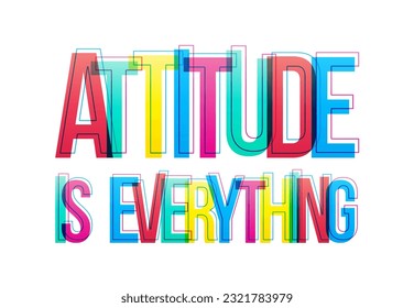 ''Attitude is everything?'' sign. Colorful overlapped letters isolated on white background