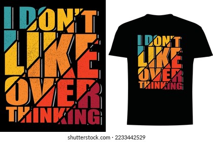 Attitude T-Shirt Design "I Don't Like Overthinking"