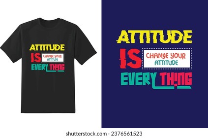 Attitude t-shirt design, vector design, new design, adobe illustrator,