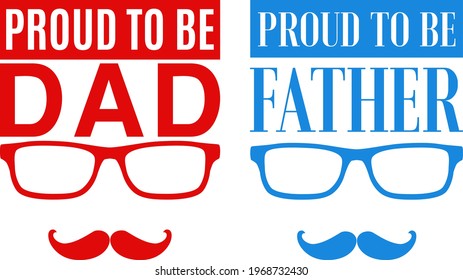 Attractive design sticker element of the text proud to be father and dad in a very unique style in red and blue colors for boy and girl.