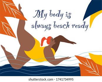 Attractive overweight woman in swimsuit swims among palms. Body positive funky flat style vector. Hand drawn illustration with happy plus size girl. My body is always beach ready, Colourful poster